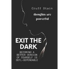 Exit The Dark: A Guide to Achieving Self-Dependency - Paperback