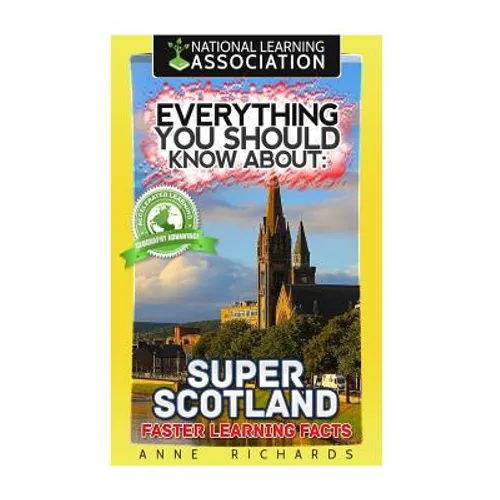 Everything You Should Know About: Super Scotland Faster Learning Facts - Paperback