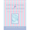 Expectant Prayers for Expectant Mothers - Paperback