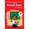 My Childhood Inspirations The Series -Book 3: School Daze - Paperback