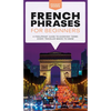 French Phrases for Beginners: A Foolproof Guide to Everyday Terms Every Traveler Needs to Know - Paperback