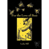 For the Love of Bees - Paperback
