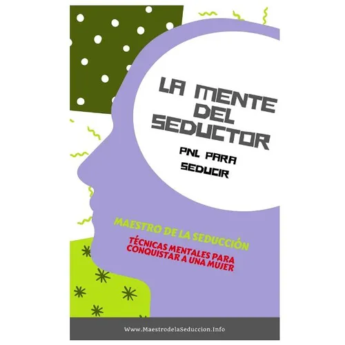 La Mente Del Seductor: PNL para Seducir - Paperback