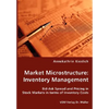 Market Microstructure: Inventory Management - Bid-Ask Spread and Pricing in Stock Markets in terms of Inventory Costs - Paperback