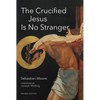 The Crucified Jesus Is No Stranger: Revised Edition - Paperback