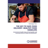 The Key to Safe Food Delivery- Healthy Food Handlers - Paperback