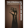 The Struggle in Black and Brown: African American and Mexican American Relations During the Civil Rights Era - Paperback