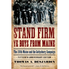 Stand Firm Ye Boys from Maine: The 20th Maine and the Gettysburg Campaign - Paperback
