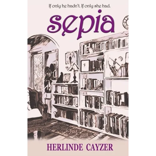 Sepia: If Only He Hadn't. If Only She Had - Paperback