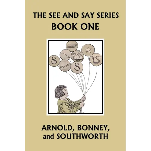 The See and Say Series BOOK ONE (Color Edition) (Yesterday's Classics) - Paperback