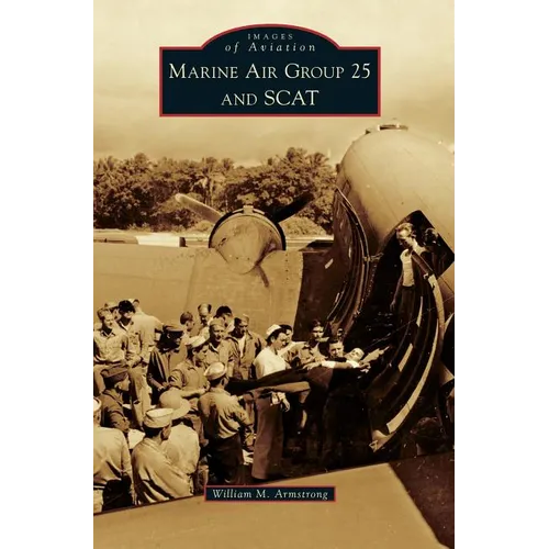 Marine Air Group 25 and Scat - Hardcover