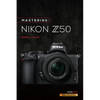 Mastering the Nikon Z50 - Paperback