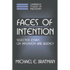 Faces of Intention: Selected Essays on Intention and Agency - Hardcover