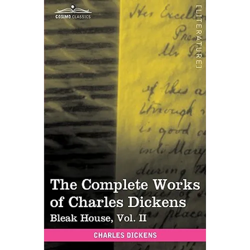 The Complete Works of Charles Dickens (in 30 Volumes, Illustrated): Bleak House, Vol. II - Hardcover