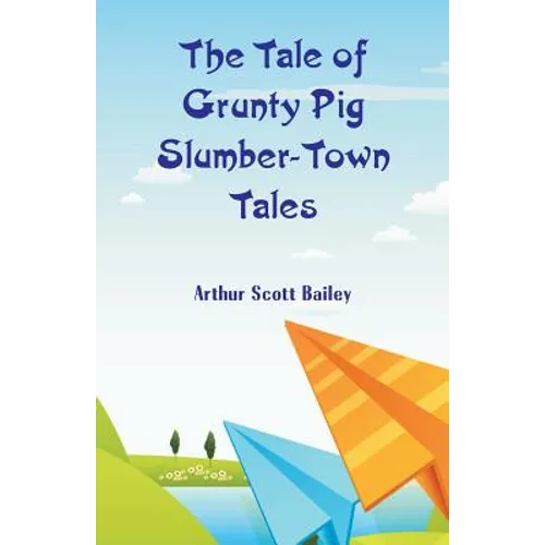 The Tale of Grunty Pig Slumber-Town Tales - Paperback