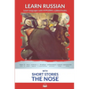Learn Russian with Short Stories: The Nose: Interlinear Russian to English - Paperback