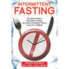 Intermittent Fasting: For Women and Men: This Book Includes: Intermittent Fasting, Intermittent Fasting for Women, Lectin Free Cookbook - Paperback