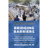 Bridging Barriers: How a Community Changed Its Future with Help From Engineers Without Borders USA Volunteers - Paperback