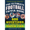 The Ultimate Football Trivia Book: 600 Questions for the Super-Fan - Paperback