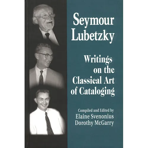 Seymour Lubetzky: Writings on the Classical Art of Cataloging - Hardcover