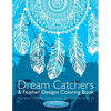 Dream Catchers & Feather Designs Coloring Book: An Anti Stress Coloring Book For Adults - Paperback