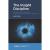 The Insight Discipline: Crafting New Marketplace Understanding That Makes a Difference - Paperback