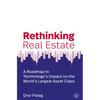 Rethinking Real Estate: A Roadmap to Technology's Impact on the World's Largest Asset Class - Hardcover