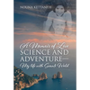 A Memoir of Love Science and Adventure- My life with Svante Wold - Hardcover