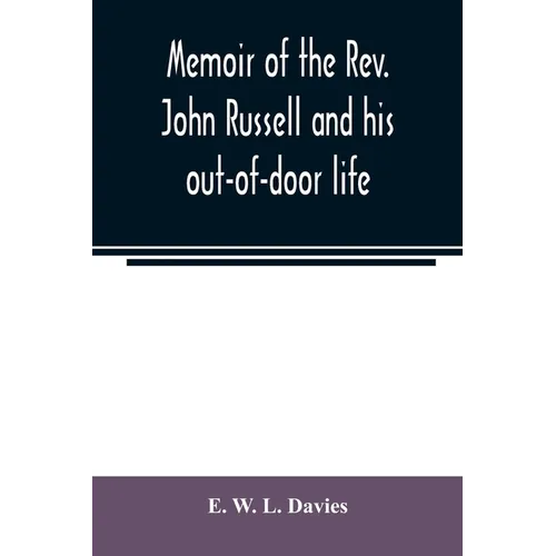 Memoir of the Rev. John Russell and his out-of-door life - Paperback