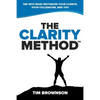 The Clarity Method: Tap Into What Motivates Your Clients, Your Colleagues, and You - Paperback