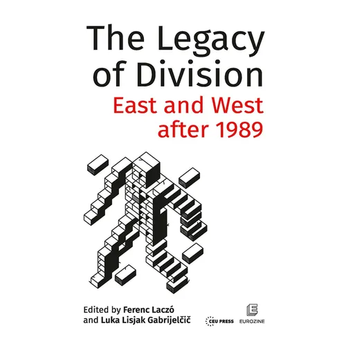 The Legacy of Division: East and West After 1989 - Paperback