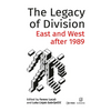 The Legacy of Division: East and West After 1989 - Paperback