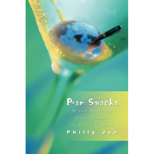Bar Snacks: Mixed Nuts and Pretzel Logic at Dirty Frank's - Paperback