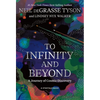 To Infinity and Beyond: A Journey of Cosmic Discovery - Hardcover