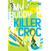 My Buddy, Killer Croc - Paperback