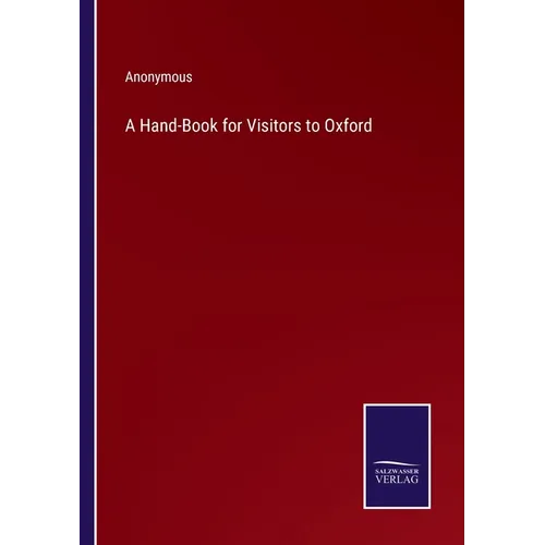A Hand-Book for Visitors to Oxford - Paperback
