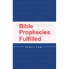 Bible Prophecies Fulfilled - Paperback