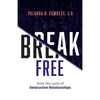 Break Free from the Cycle of Destructive Relationships - Paperback