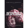 Despicable: Dark Billionaire Bully BWWM Romance - Paperback