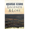 Arkansas Ozarks Legends & Lore - Paperback