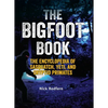 The Bigfoot Book: The Encyclopedia of Sasquatch, Yeti and Cryptid Primates - Paperback