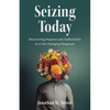 Seizing Today: Discovering Purpose and Authenticity in a Life-Changing Diagnosis - Paperback