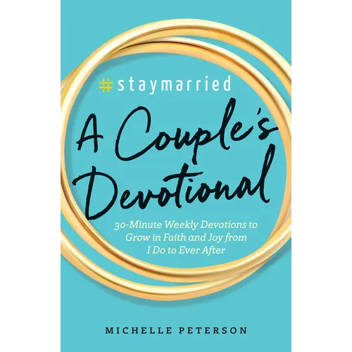 #Staymarried: A Couples Devotional: 30-Minute Weekly Devotions to Grow in Faith and Joy from I Do to Ever After - Paperback