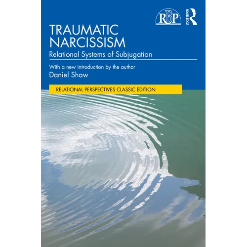 Traumatic Narcissism: Relational Systems of Subjugation - Paperback