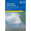 Traumatic Narcissism: Relational Systems of Subjugation - Paperback