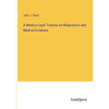 A Medico-Legal Treatise on Malpractice and Medical Evidence - Paperback