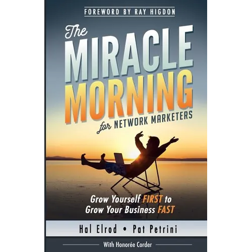 The Miracle Morning for Network Marketers: Grow Yourself FIRST to Grow Your Business Fast - Paperback