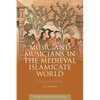 Music and Musicians in the Medieval Islamicate World: A Social History - Paperback