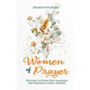 Women of Prayer: Getting to Know God Through the Prayers of Bible Women - Hardcover