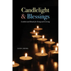 Candlelight & Blessings: Symbols and Rituals for Death and Grieving - Paperback